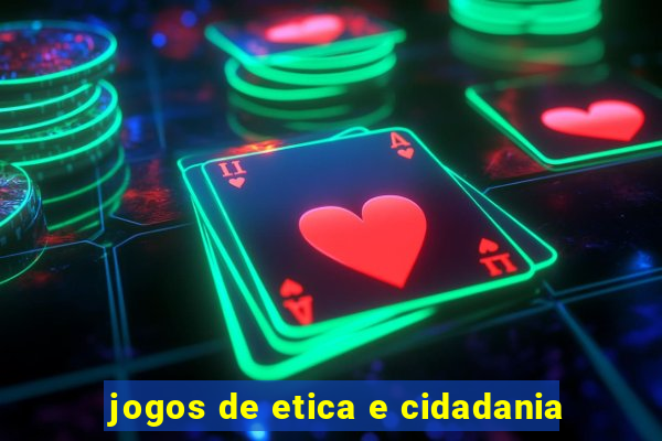 jogos de etica e cidadania